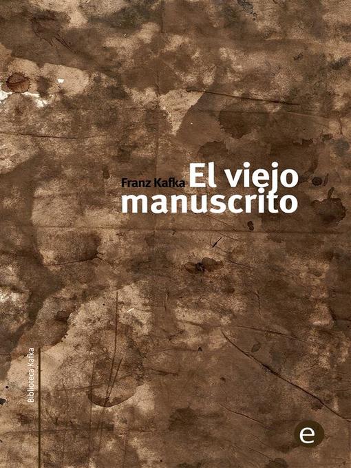 Title details for El viejo manuscrito by Franz Kafka - Available